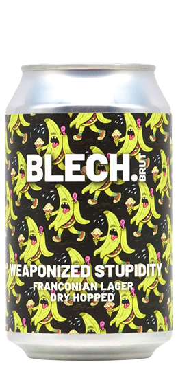 Beer Blech Brut WEAPONIZED STUPIDITY